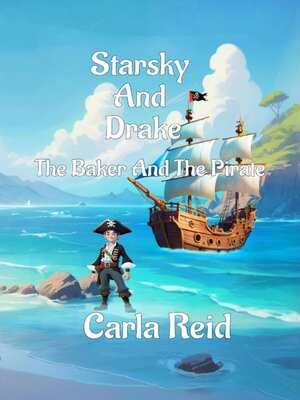 cover image of Starsky and Drake the Baker and the Pirate